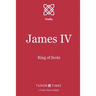 James IV: King of Scots