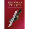 Bronco Pilots: A Romantic and Tragic Journey of Determination and Drive to Success from Grace to Hell and Back