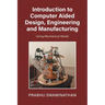 Introduction to Computer Aided Design, Engineering and Manufacturing: Using Mechanical Model