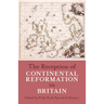 The Reception of Continental Reformation in Britain