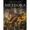 Meteora: The History of the Famous Greek Landmark that Houses Eastern Orthodox Monasteries