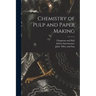Chemistry of Pulp and Paper Making
