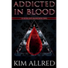 Addicted in Blood: A Vampire Urban Fantasy