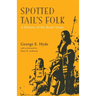 Spotted Tail's Folk: A History of the Brule Sioux Volume 57