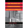 The Politics of Constitutional Review in Germany