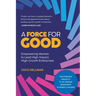 A Force for Good: Empowering Visionary Women to Lead High-Impact, High-Growth Enterprises