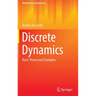Discrete Dynamics: Basic Theory and Examples