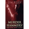 Murder Hammers!