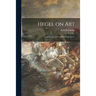 Hegel on Art; an Interpretation of Hegel's Aesthetics