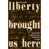Liberty Brought Us Here: The True Story of American Slaves Who Migrated to Liberia