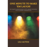 One Minute to Make 'Em Laugh!: 50 Comedy Monologues, With Award Winners, Plus 10 Short Commercials