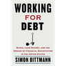 Working for Debt: Banks, Loan Sharks, and the Origins of Financial Exploitation in the United States