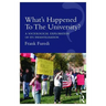What's Happened To The University?: A sociological exploration of its infantilisation
