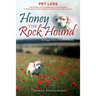 Honey the Rock Hound: A Puppy Dies a Family Mourns