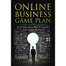 Online Business Game Plan: A 21-Day Game Plan To Launch Your Online Business
