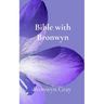 Bible with Bronwyn: A daily devotional