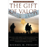 The Gift of Valor: A War Story