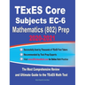 TExES Core Subjects EC-6 Mathematics (802) Prep 2020-2021: The Most Comprehensive Review and Ultimate Guide to the TExES Math Test
