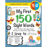 My First 150 Sight Words Workbook: (Ages 6-8) Learn to Write 150 and Read 500 Sight Words (Body, Actions, Family, Food, Opposites, Numbers, Shapes, Jo