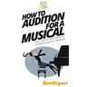 How To Audition For a Musical: Your Step By Step Guide To Auditioning For a Musical