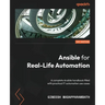 Ansible for Real-Life Automation: A complete Ansible handbook filled with practical IT automation use cases