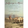 Sufferings in Africa: The Astonishing Account Of A New England Sea Captain Enslaved By North African Arabs