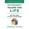 Retirement Income for Life: Getting More Without Saving More (Third Edition)