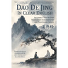 Dao De Jing in Clear English: Including a Step-By-Step Translation from Simplified and Traditional Chinese