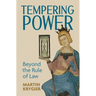 Tempering Power: Beyond the Rule of Law