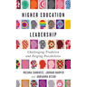 Higher Education Leadership: Challenging Tradition and Forging Possibilities