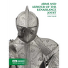 Arms and Armour of the Renaissance Joust