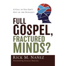 Full Gospel, Fractured Minds?: A Call to Use God's Gift of the Intellect