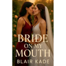 Bride on My Mouth