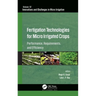 Fertigation Technologies for Micro Irrigated Crops: Performance, Requirements, and Efficiency