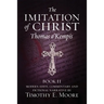 The Imitation of Christ, Book II: with Edits, Comments, and Fictional Narrative by Timothy E. Moore