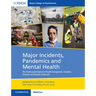 Major Incidents, Pandemics and Mental Health