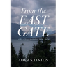 From the East Gate: A Preaching Anthology, 1996-2024