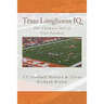 Texas Longhorns IQ: The Ultimate Test of True Fandom (UT Football History & Trivia)