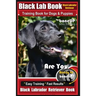 Black Lab, Black Labrador Retriever Training Book for Dogs & Puppies By BoneUP Dog Training: Are You Ready to Bone Up? Easy Training * Fast Results Bl