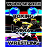 Boxing MMA Wrestling: Contact Sports Word Search Finder Activity Puzzle Game Book Large Print Size Pro Mixed Martial Arts Theme Design Soft Cover