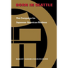 Born in Seattle: The Campaign for Japanese American Redress