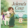 Jolene's Cow Takes a Bow: A Whimsical, Silly, Rhyming Story at the Fair