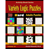 Variety Logic Puzzles: 500 Hard Adults Puzzles (Suguru, Futoshiki, Arrows, Mathrax, Hakyuu, Straights, Fillomino, Sudoku, Sutoreto, Skyscrapers, Creek