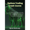 Options Trading Crash Course: The Essential Guide For Investing With Options, Generating A Consistent Cash Flow Without Effort, And Generate Passive I