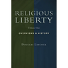 Religious Liberty, Vol. 1: Overviews and History