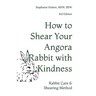 How to Shear Your Rabbit: The Razzle Dazzle Shearing Method