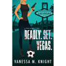 Deadly. Set. Vegas.