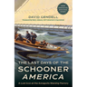 The Last Days of the Schooner America: A Lost Icon at the Annapolis Warship Factory