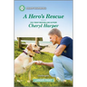 A Hero's Rescue: A Clean and Uplifting Romance