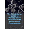 The Practitioner Guide to Participatory Research with Groups and Communities
